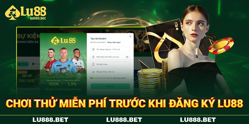 Chơi thử miễn phí trước khi đăng ký LU88 Chơi thử miễn phí trước khi đăng ký LU88