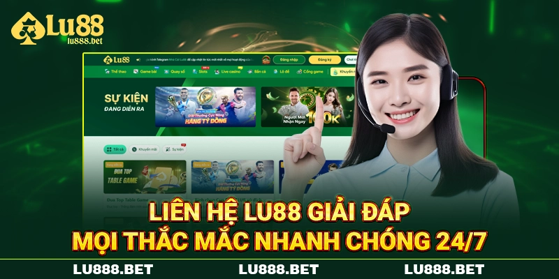 Liên hệ LU88 giải đáp mọi thắc mắc nhanh chóng 24/7