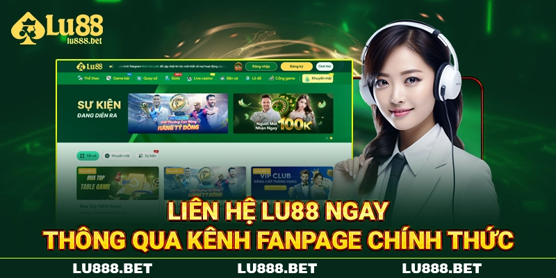 Liên hệ LU88 ngay thông qua kênh Fanpage chính thức