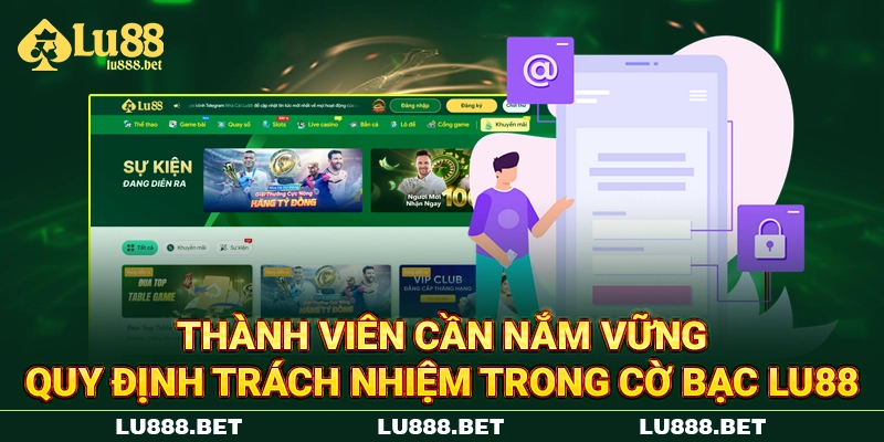 Thành viên cần nắm vững quy định trách nhiệm trong cờ bạc LU88